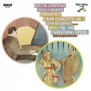 John Browning, Boston Symphony Orchestra, Erich Leinsdorf - Prokofiev: Piano Concerto No.5 & Weill (2017)