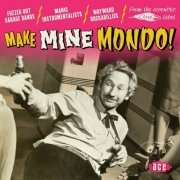 VA - Make Mine Mondo! (2018)