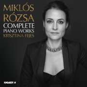 Krisztina Fejes - Miklós Rózsá: Complete Piano Works (2025) [Hi-Res]