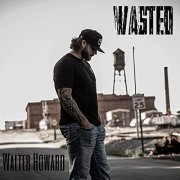 Howard Walter - Wasted (2021)