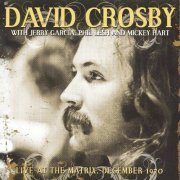 David Crosby (with Jerry Garcia, Phil Lesh & Nickey Hart) - Live At The Matrix, December 1970 (2014)