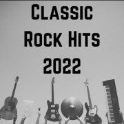 VA - Classic Rock Hits 2022 (2022)