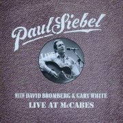 Paul Siebel, Gary White, David Bromberg - Live at Mccabe's (1980)