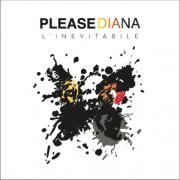 Please Diana - L'inevitabile (2019/2024)