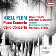 Oliver Triendl, Benedict Kloeckner, Rundfunk-Sinfonieorchester Berlin, Markus L. Frank - Kjell Flem: Piano Concerto & Cello Concerto (2026) [Hi-Res]