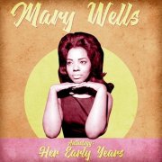 Mary Wells - Anthology: Her Early Years (Remastered) (2020)