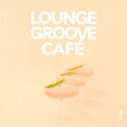 VA - Lounge Groove Café, Vol. 2 (2025)