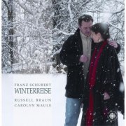 Russell Braun and Carolyn Maule - Schubert: Winterreise (2005)