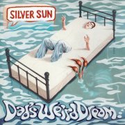 Silver Sun - Dad's Weird Dream (2006)