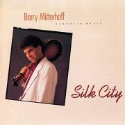 Barry Mitterhoff - Silk City (1988/2019)