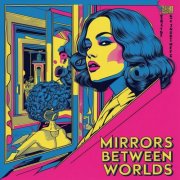 Ertuğrul Çelebi - Mirrors Between Worlds (2025)