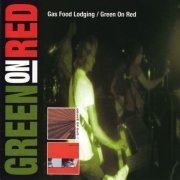 Green on Red - Gas Food Lodging / Green On Red (2003)