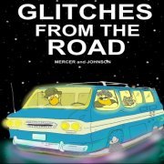 Mercer & Johnson - Glitches from the Road (2020)