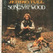 Jethro Tull - Songs From The Wood (1977) {2003, Japanese Reissue, Remastered}