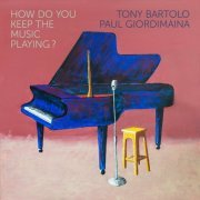 Tony Bartolo - How Do You Keep The Music Playing ? (2023)