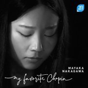 Mayaka Nakagawa - My favorite Chopin (2024)