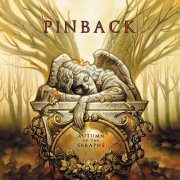 Pinback - Autumn of the Seraphs (2007)