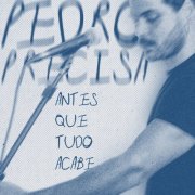 Pedro Precisa - Antes Que Tudo Acabe (2026) Hi-Res