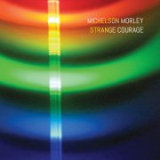 Michelson Morley - Strange Courage (2016)