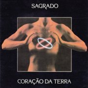 Sagrado Coracao Da Terra - Sagrado Coracao Da Terra (1984/1991)