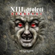 XIII. Století - Karneval - Best Of Gothic Decade 1991 - 2001 (2017)