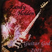 Randy Holden – Guitar God 2001 (2001)