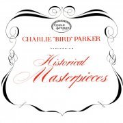 Charlie Parker - Historical Masterpieces (2023) [Hi-Res]