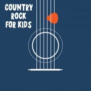 VA - Country Rock For Kids (2022)