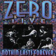 Zero - Live-Nothin' Lasts Forever (1998)