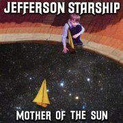 Jefferson Starship - Mother Of The Sun (2020)