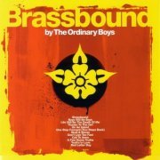 The Ordinary Boys - Brassbound (2005)