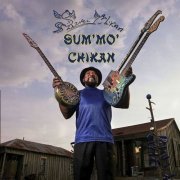 Super Chikan - Sum' Mo' Chikan (2007)