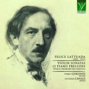 Pirro Gjikondi & Eugenia Canale - Felice Lattuada: Violin Sonatas, 12 Piano Preludes (2023)