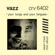 Vazz - Your Lungs And Your Tongues (2021)