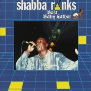 Shabba Ranks - Best Baby Father (1991)