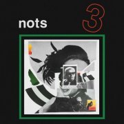 Nots - 3 (2019) [Hi-Res]