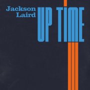 Laird Jackson - Up Time (2025)