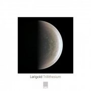 Larigold - Trillithesium (2021)