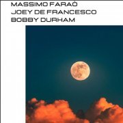 Massimo Faraò, Joey De Francesco & Bobby Durham - A Night in Bern (2024)