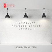 Gould Piano Trio - Macmillan, Maxwell-Davies, Beamish (2015)