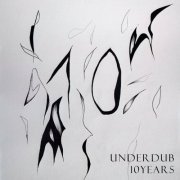 VA - Underdub 10 Years (2023)