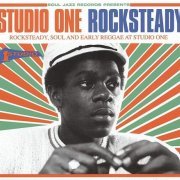 Various Artists - Studio One Rocksteady - Rocksteady, Soul And Early Reggae At Studio One (2014)