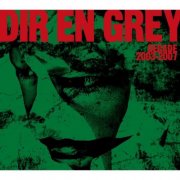 Dir En Grey - Decade 2003-2007 (2007)