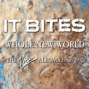 It Bites - Whole New World (The Virgin Albums 1986-1991) (2014) FLAC