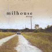 MILHOUSE - Drive (2005)
