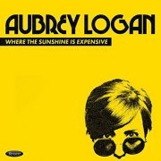 Aubrey Logan - Where the Sunshine Is Expensive (2019)