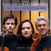 Suys Trio - Bach: Trio Sonatas, BWV 528-530 (2021)