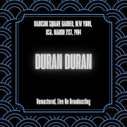 Duran Duran - Madison Square Garden, New York, USA. March 21st, 1984 (Live) (2025) [Hi-Res]