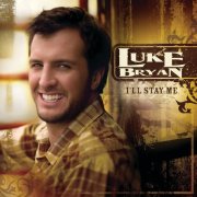 Luke Bryan - I'll Stay Me (2007) [E-AC-3 JOC Dolby Atmos]