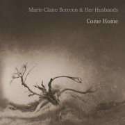 Marie-Claire Berreen, Her Husbands - Come Home (2015)